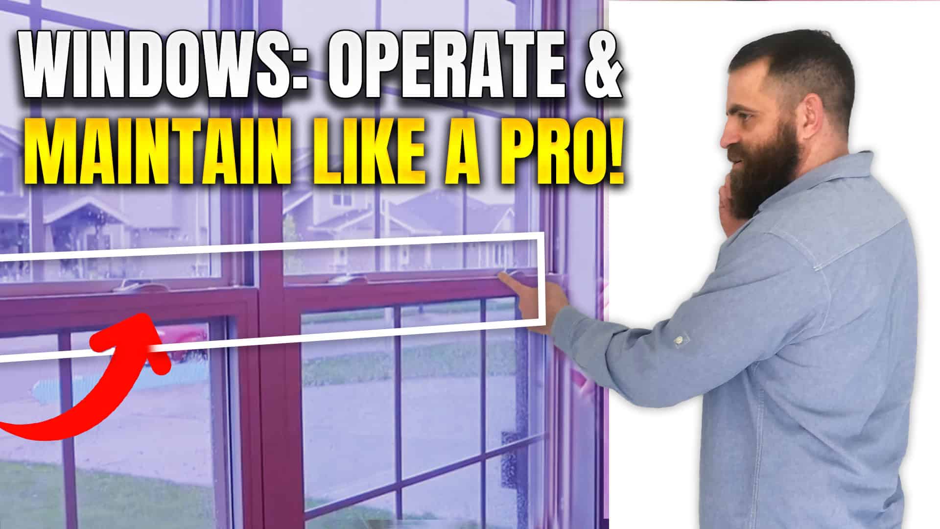 How To Operate And Maintain Residential Windows Properly